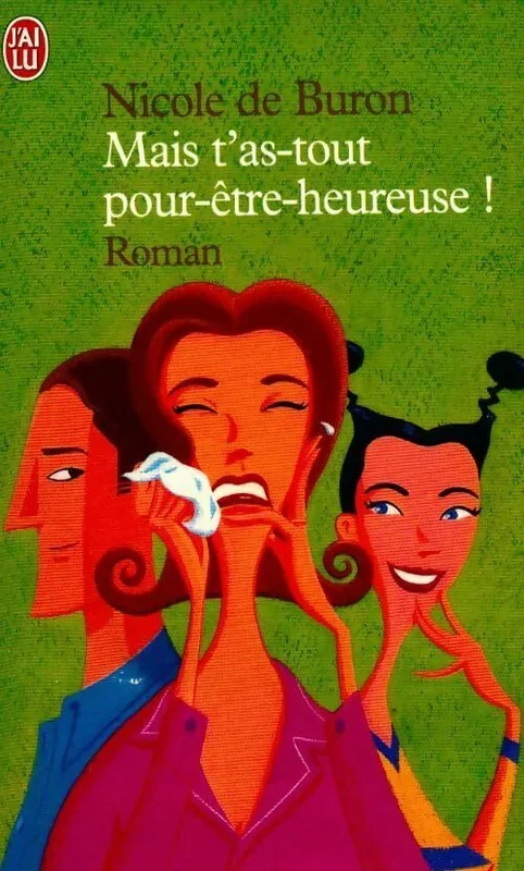 Mais t&rsquo;as-tout-pour-être-heureuse !